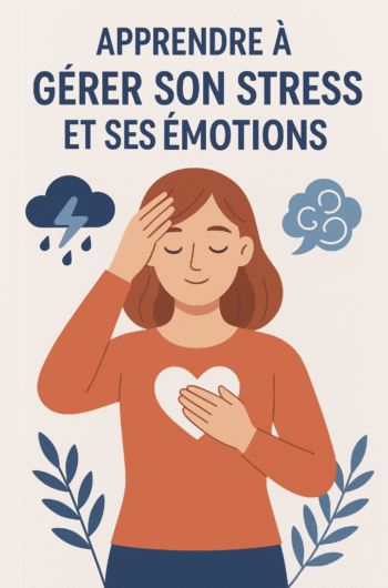 Maîtriser son stress et apaiser ses émotions
